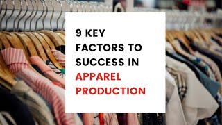 9 Key Factors to success in Apparel Production