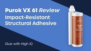 Purok VX61 - The Impact-Resistant Structural Adhesive