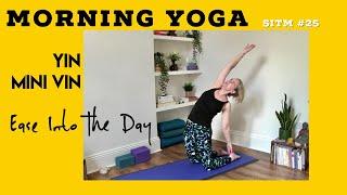 MORNING YOGA Yin to Vin  Ease Into Your Day // SITM #25