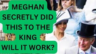 MEGHAN - CAN SHE REALLY THINK THE KING WILL BUCKLE WITH THIS? #meghanandharry #meghan #royal