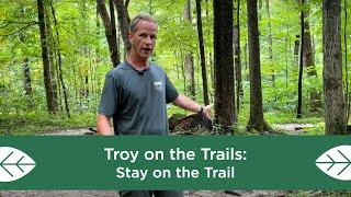 Troy on The Trails: Stay on the Trails