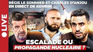 L'Etat Profond tente une escalade nucléaire ! | Charles d'Anjou et Regis Le Sommier depuis Koursk