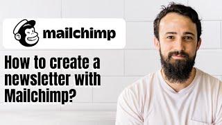 How to create a newsletter with Mailchimp?