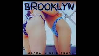 MACKA X GRIM EROS - BROOKLYN