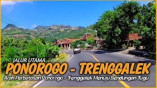 Rute Perjalanan dari PONOROGO ke TRENGGALEK | Lewat Jalur Pegunungan arah Bendungan Tugu Trenggalek