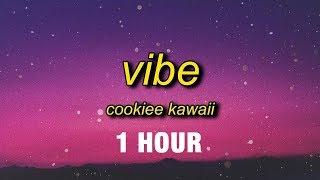 Cookiee Kawaii - Vibe [1 HOUR]