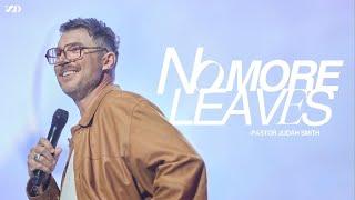 No More Leaves I Judah Smith I Social Dallas