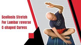 Scoliosis Stretch For Lumbar reverse C-shaped Curves