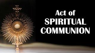 Act of Spiritual Communion Prayer