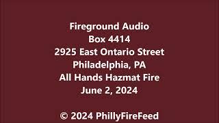 6-2-24, 2925 E Ontario St, Philadelphia, PA, All Hands Hazmat Fire