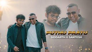 Puthu Paatu - Siddarth X Santesh