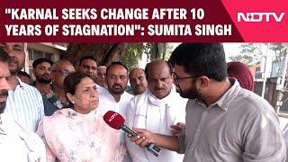 Haryana Elections: "No Development In 10 Years, Karnal Wants Change," Says Congress' Sumita Singh