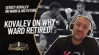 "HE KNEW HE DIDN'T WIN AGAINST ME" KOVALEV ON HIS LOSS AGAINST ANDRE WARD AND WHY HE RETIRED!