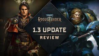 1.3 Update Review! | Warhammer 40,000: Rogue Trader