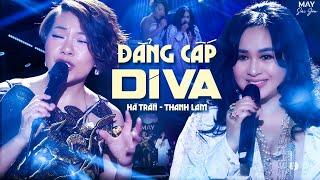 Khẳng Đỉnh Đẳng Cấp Diva - HÀ TRẦN & THANH LAM khoe giọng live đỉnh cao khiến fans bùng nổ cảm xúc