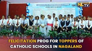 FELICITATION PROGRAM FOR TOPPERS OF CATHOLIC SCHOOLS IN NAGALAND