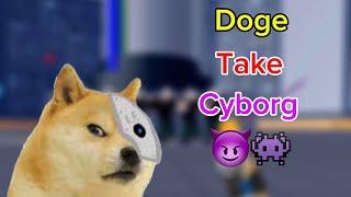 Doge Take Cyborg(full) | Anh Power