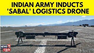 Indian Army Inducts 'Sabal' Logistics Drone, Boosting Operational Capabilities In Siachen | N18V