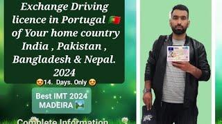 How to exchange driving licence in Portugal | Best IMT to change driving license 2024 | Madeira IMT