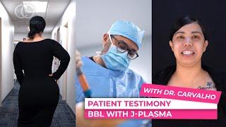New Testimony: BBL with Dr. Carvalho   \ CG Cosmetic Surgery