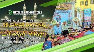 H MUHAMMAD MUJTABA || Semoga Menjadi Haji Mabrur