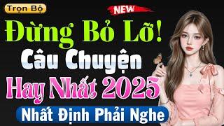 Vừa Nghe Đã Hứng Thú - "Câu Chuyện Hay Nhất 2025 "| Full Kể chuyện ngôn tình hay mới nhất #mcthuymai