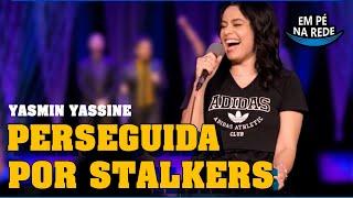 PERSEGUIDA POR STALKERS - COMENTANDO HISTÓRIAS #251 com Yasmin Yassine