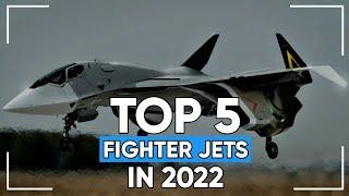 Top 5 Fighter Jets In The World 2022 | Best Fighter Aircrafts In The World In 2022