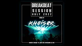 BREAKBEAT SESSION by @Khoiser Only 2022