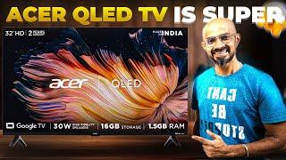 Acer Super Series 2024 QLED 80W TV - India's first TV with GOOGLE OS 14