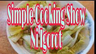 Simple Cooking Recipe Ni Igorot Gardener In Hongkong