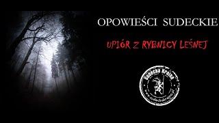 Opowieści Sudeckie - Upiór z Rybnicy Leśnej