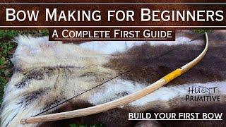 Bow Building for Beginners - Build Your First Primitive Bow