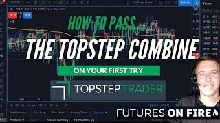 Part 1 | How To Pass The TopstepTrader Combine On Your First Try!