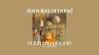 [playlist] dancing around with my phone│ kpop songs to give you a serotonin boost