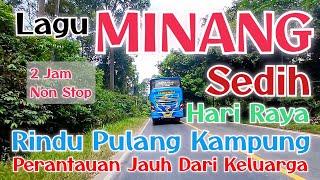 Lagu Minang Sedih Hari Raya Rindu Pulang Kampung di Rantau Orang Jauh Dari Saudara 2 Jam Nonstop bus