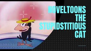 Noveltoons  - The Stupidstitious Cat - restored raw HD version