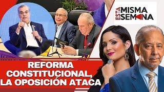 Reforma Constitucional, la oposición ataca | Esta Misma Semana Seg-01 31/08/24