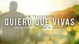 Quiero que vivas (un documental sobre el suicidio)