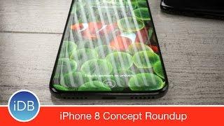 iPhone 8 Concept Roundup - Which Will We See This Fall?