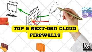 Top 5 Cloud Based Next Gen Firewalls | Cloud Firewall | Next Gen Firewalls