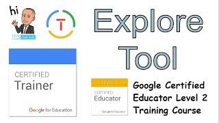 The Explore Tool Tutorial: Google Certified Educator Level 2