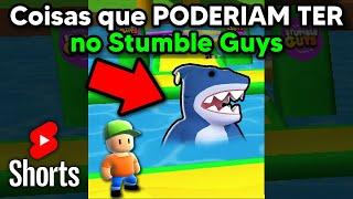 Coisas que PODERIAM TER no Stumble Guys