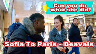 Sofia, BULGARIA To Paris - Beauvais | Didn't Expect This