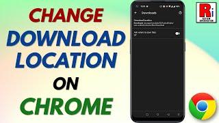 How to Change Download Location on Google Chrome app