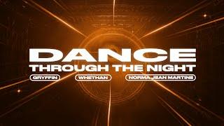 Dance Through the Night (with Norma Jean Martine) - Gryffin & Whethan [Official Lyric Video]