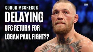 Conor McGregor DELAYING UFC Return For Fight With WWE Star Logan Paul? | Reaction | MMA Fighting