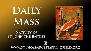 Daily Mass Monday, June 24, 2024