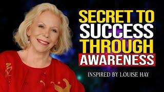 Louise Hay - Everything is Connected Unlock Success with Self-Awareness!