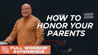 How to Honor Your Parents // Pastor Mike Breaux // Full Worship Experience